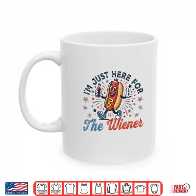 Mug Im Just Here for The Wiener Funny 4th of July Men Women Shirt