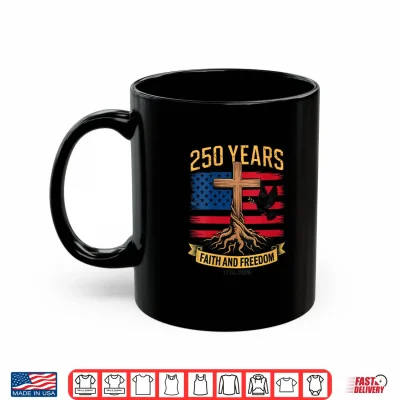 Mug US America 250th Anniversary 4th of July Patriotic Christian Shirt