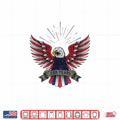 Design 4th of July USA Patriotic Eagle 250 Years of America Shirt