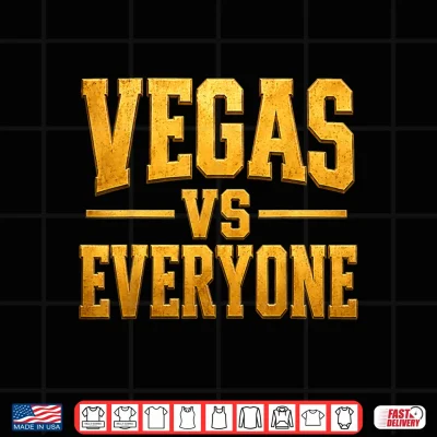 Design Funny Vegas Vs Everyone City Pride Quote Shirt