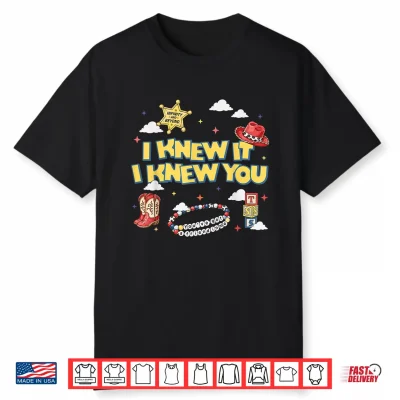 I Knew It I Knew You Funny Western Cowgirl Shirt