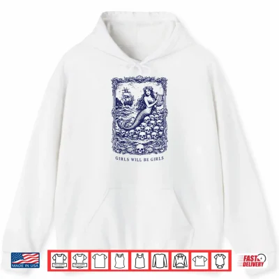 Hoodie Girls Will Be Girls Gothic Mermaid Siren Feminist Shirt