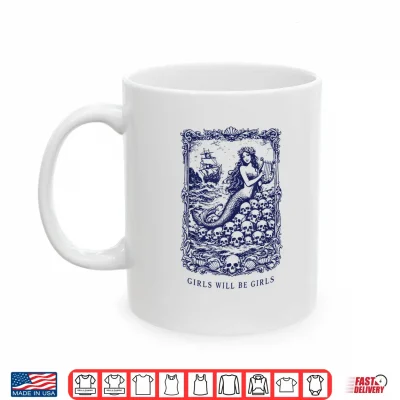 Mug Girls Will Be Girls Gothic Mermaid Siren Feminist Shirt