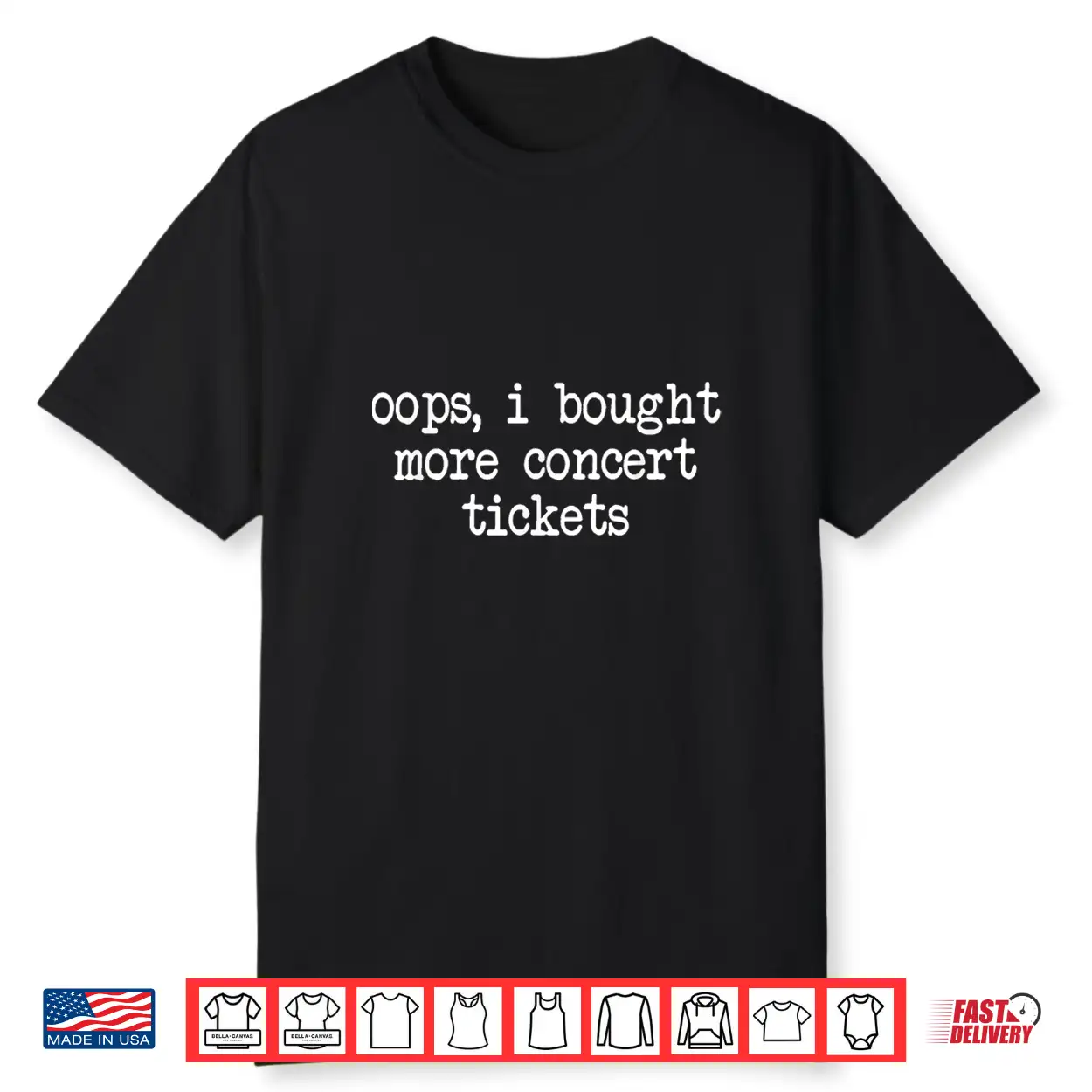 Oops I Bought More Concert Tickets Funny Music Fan Shirt Oops I Bought More Concert Tickets Funny Music Fan Shirt