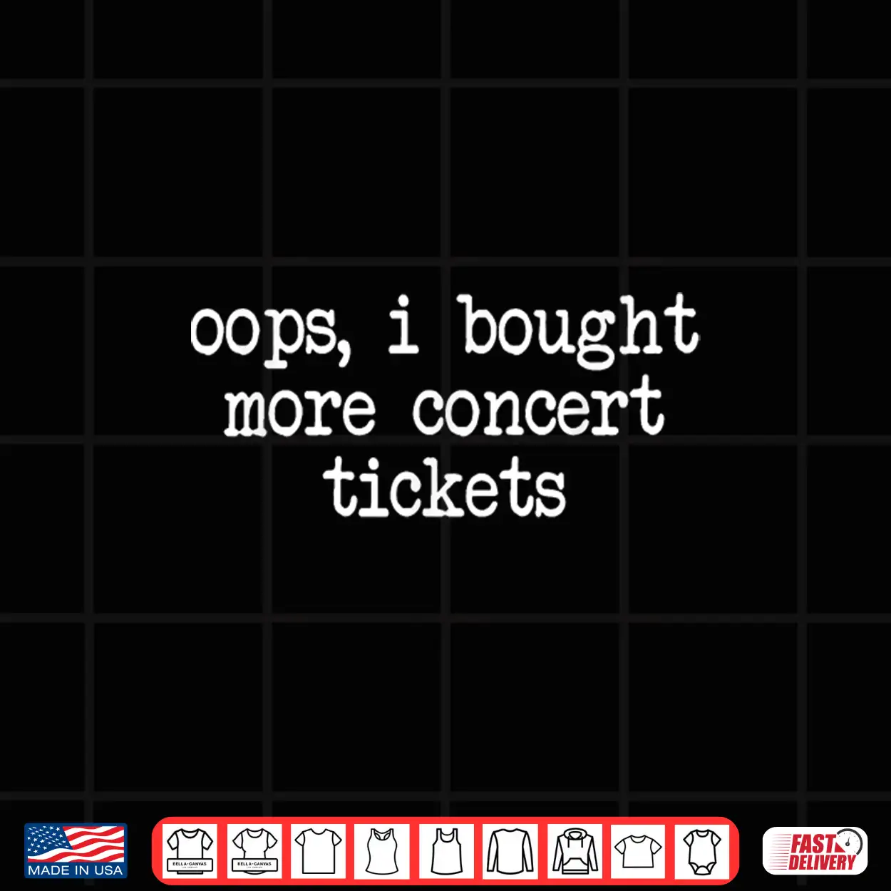 Oops I Bought More Concert Tickets Funny Music Fan Shirt Oops I Bought More Concert Tickets Funny Music Fan Shirt