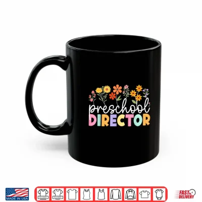 Mug Preschool Director Wildflower Back to School Teachers Shirt