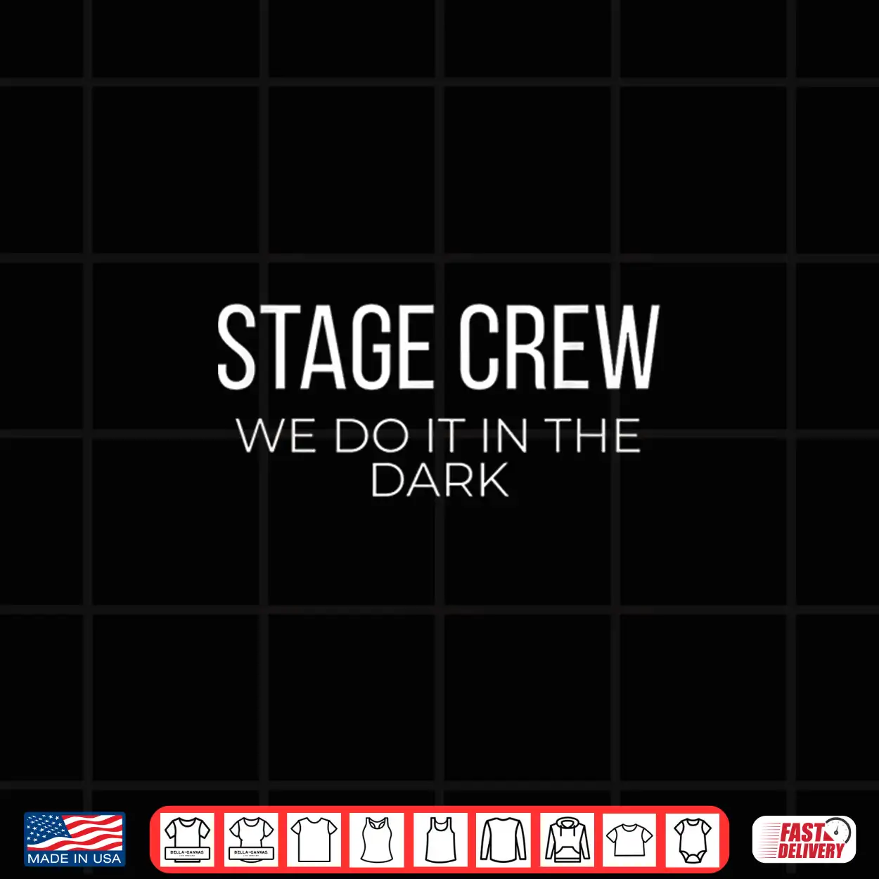 Stage Crew We Do It In The Dark Theater Tech Shirt Stage Crew We Do It In The Dark Theater Tech Shirt