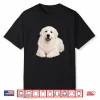 Adorable Great Pyrenees Dog Lover Shirt