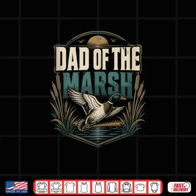 Design Dad of The Marsh Waterfowl Hunting Duck Hunter Shirt