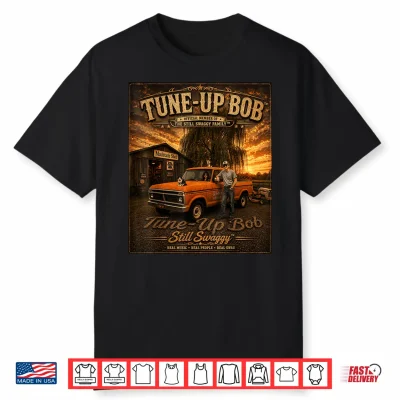 Tune Up Bob Garage Truck And Repair Shop Shirt