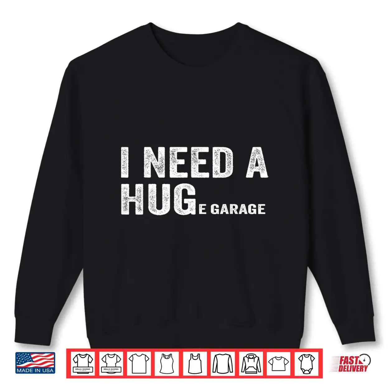 I Need A Huge Garage Funny Mechanic Car Shirt I Need A Huge Garage Funny Mechanic Car Shirt