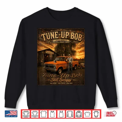Sweatshirt Tune Up Bob Garage Truck and Repair Shop Shirt
