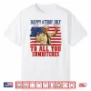 250Th Anniversary Happy 4Th Of July To All You Sumbitches Shirt