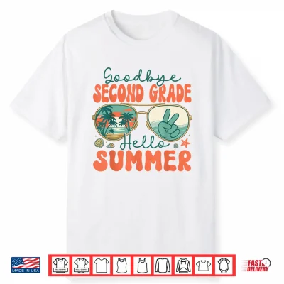 Goodbye Second Grade Hello Summer 2Nd Grade Last Day School Shirt