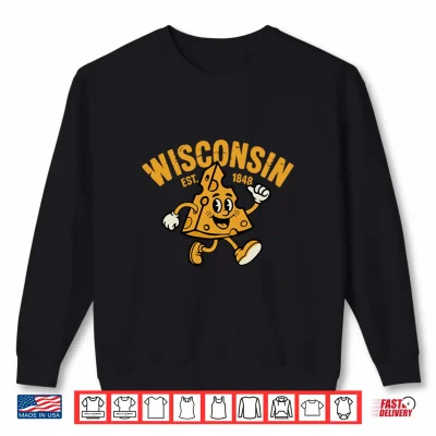 Sweatshirt Fun Graphic of Cheese for Wisconsin Cheese Enthusiast Shirt