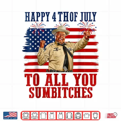 250Th Anniversary Happy 4Th Of July To All You Sumbitches Shirt 4 Design 250th Anniversary Happy 4th of July to All You Sumbitches Shirt