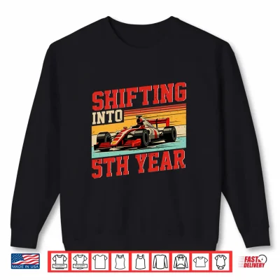 Sweatshirt Shifting Into 5th Year Boy 5th Birthday Racing Car Theme Performance Shirt