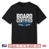 Board Certified Attending Physician Residency Survivor Shirt