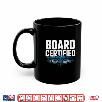 Mug Board Certified Attending Physician Residency Survivor Shirt