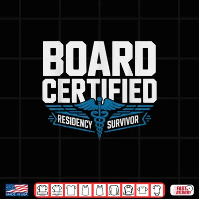 Design Board Certified Attending Physician Residency Survivor Shirt