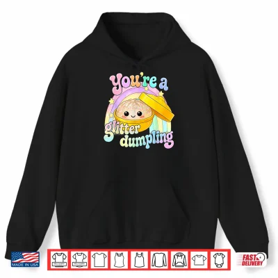 Hoodie Funny Youre A Dumpling Cute Dumpling Kids Girls Shirt