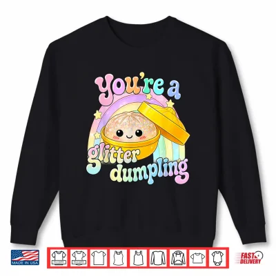 Sweatshirt Funny Youre A Dumpling Cute Dumpling Kids Girls Shirt