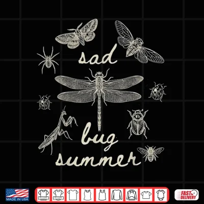 Design Sad Bug Summer Insects Lover Shirt