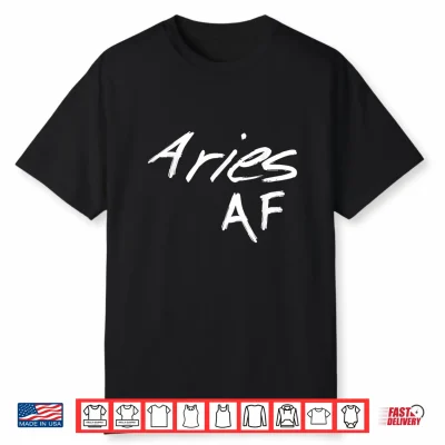 Aries Af Shirt Born In March April Funny Zodiac Sign Gift Shirt