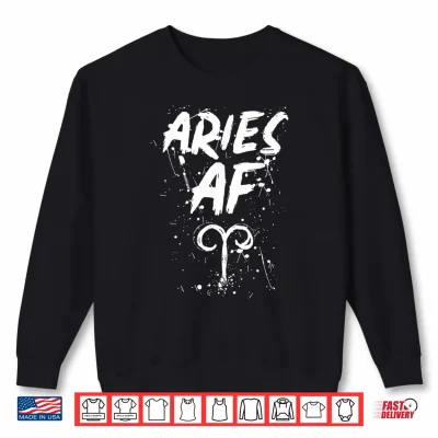 Sweatshirt Aries AF Funny Horoscope Astrology Zodiac Sign Birthday Shirt
