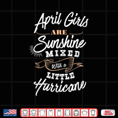 Design April Girls Are Sunshine Taurus Aries Funny April Birthday Shirt