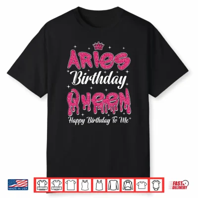 Aries Birthday Queen Happy Birthday Women Girl Zodiac Shirt