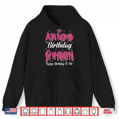 Hoodie Aries Birthday Queen Happy Birthday Women Girl Zodiac Shirt