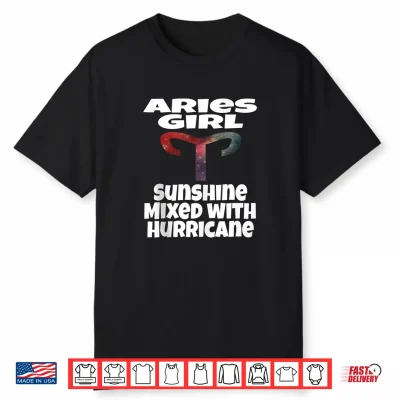 Aries Girl Sunshine Mixed With Hurricane Astrology Horoscope Shirt