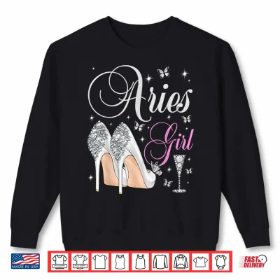Aries Girl March April Birthday Party Zodiac Shirt 2 Sweatshirt Aries Girl March April Birthday Party Zodiac Shirt