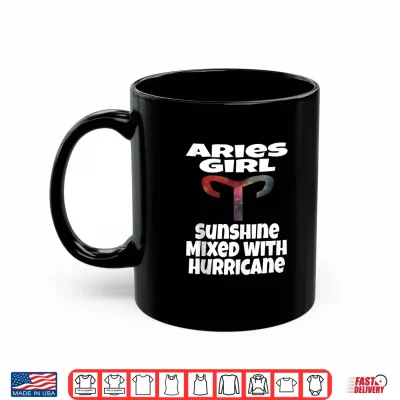 Mug Aries Girl Sunshine Mixed With Hurricane Astrology Horoscope Shirt