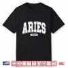 Aries Season March 21 & April 19 Zodiac Birthday Shirt