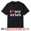 Distressed Grunge Worn Out Style I Love My Aries Shirt
