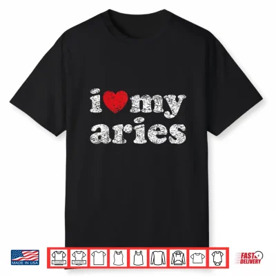 Distressed Grunge Worn Out Style I Love My Aries Shirt
