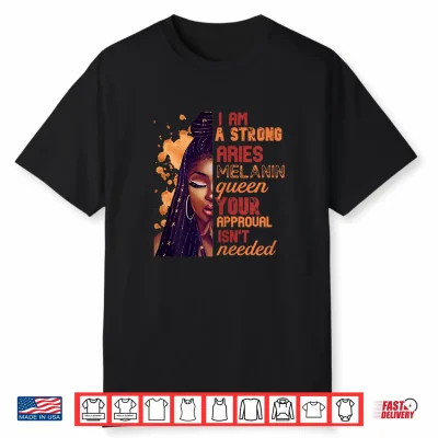 I Am Strong Aries African American March April Birthday Shirt