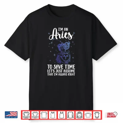 I’M An Aries Zodiac Sign Aries Horoscope Aries Birthday Shirt