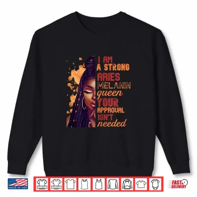 Sweatshirt I Am Strong Aries African American March April Birthday Shirt