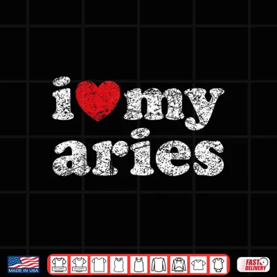 Design Distressed Grunge Worn Out Style I Love My Aries Shirt