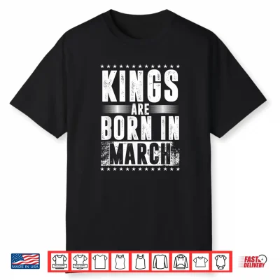 Kings Are Born In March Month Zodiac Sign Pisces Aries Gift Shirt