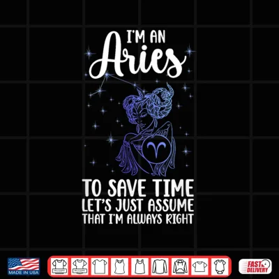 Design Im an Aries Zodiac Sign Aries Horoscope Aries Birthday Shirt