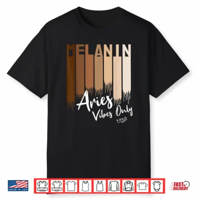 Melanin Aries Vibes Only Zodiac Sign For Black Women Shirt