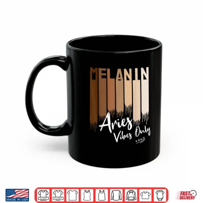 Melanin Aries Vibes Only Zodiac Sign For Black Women Shirt 3 Mug Melanin Aries Vibes Only Zodiac Sign for Black Women Shirt