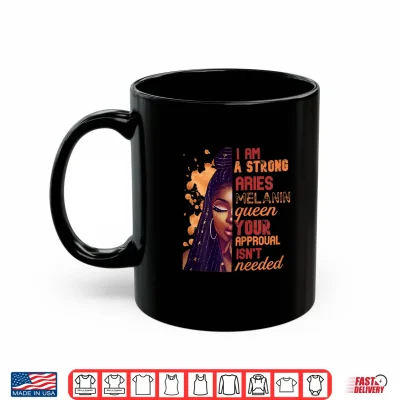 Womens I Am Strong Aries Melanin Queen Cute Birthday Womens Shirt 3 Mug Womens I Am Strong Aries Melanin Queen Cute Birthday Womens Shirt