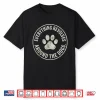 Everything Revolves Around The Dogs Puppy Dog Owner Shirt