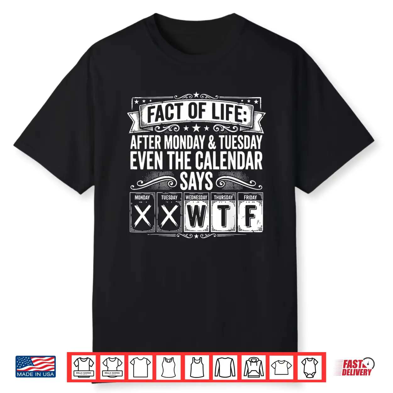 Fact Of Life Calendar Says Wtf Workweek Calendar Humor Meme Shirt Fact Of Life Calendar Says Wtf Workweek Calendar Humor Meme Shirt