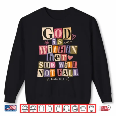 Sweatshirt God Is Within Her Psalm 46 5 Christian Faith Bible Verse Shirt